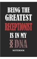 Being the Greatest Receptionist is in my DNA Notebook: 6x9 inches - 110 ruled, lined pages - Greatest Passionate Office Job Journal Utility - Gift, Present Idea