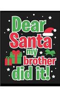 Dear Santa My Brother Did it!