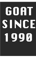 GOAT SINCE 1990 Notebook Birthday Gift