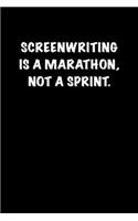 Screenwriting is a marathon, not a sprint.