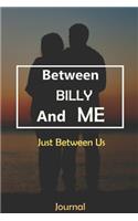 Between BILLY and Me