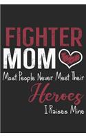 Fighter mom most people never meet their heroes i raises mine