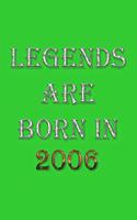 Legends Are Born In 2006 Notebook: Lined Notebook/Journal Gift 120 Pages, 6x9 Soft Cover, Matte Finish, Green Cover