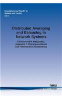 Distributed Averaging and Balancing in Network Systems: (13 Foundations and Trends® in Systems and Control)