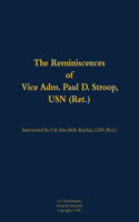 The Reminiscences of Vice Adm. Paul D. Stroop, USN (Ret.)