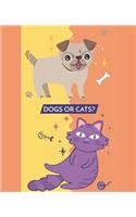 Dogs Or Cats: Wide Ruled Composition Notebook Planner Journal Perfect For Back To School Supplies Creative Writing Great Gift For Students 7.25x9.25 Inches-101 Pa