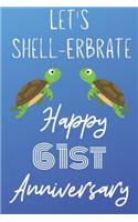 Let's Shell-erbrate Happy 61st Anniversary
