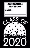 Composition Notebook Class Of 2020: Senior Class Of 2020 Notebook, Graduation Gift, Journal To Write In, Undated Planner, Daily Diary For Reminders, To Do, For Graduating Students