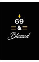 69 & Blessed: funny and cute blank lined journal Notebook, Diary, planner Happy 69th sixty-nineth Birthday Gift for sixty nine year old daughter, son, boyfriend, 