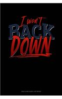 I Won't Back Down: Gas & Mileage Log Book(447 Gas & Mileage Log Book)