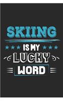 Skiing Is My Lucky Word: Funny Cool Skiing Journal - Notebook - Workbook - Diary - Planner-6x9 - 120 Quad Paper Pages - Cute Gift For Skiiers, Ski Instructors, Skiing Lovers