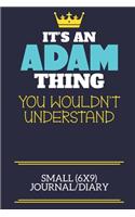 It's An Adam Thing You Wouldn't Understand Small (6x9) Journal/Diary