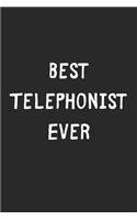 Best Telephonist Ever: Lined Journal, 120 Pages, 6 x 9, Telephonist Gift Idea, Black Matte Finish (Best Telephonist Ever Journal)