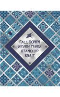 Fall Down Seven Times Stand Up Eight - One Year Planner 2020 - Weekly & Monthly Diary: 12 Month Appointment Calendar, Business Planner and Schedule Organizer