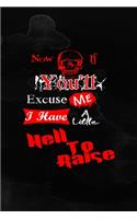 Now If You'll Excuse Me I Have A Little Hell To Raise