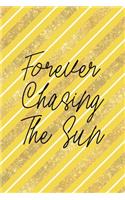 Forever Chasing The Sun: All Purpose 6x9 Blank Lined Notebook Journal Way Better Than A Card Trendy Unique Gift Yellow And Golden Lines Sun