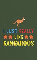 I Just Really Like Kangaroos: Kangaroo Lovers Men Women Girls Boys Funny Gifts Journal Lined Notebook 6x9 120 Pages