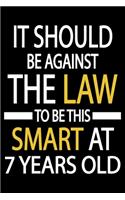 This Smart At 7 Years Old: Blank Lined Journal, Happy 7th Birthday Notebook, Logbook, Diary, Perfect Gift For 7 Year Old Boys And Girls