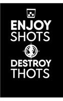 Enjoy Shots Destroy Thots: Notebook A5 for Thot Patrol Member, Thots and Dank Meme Lover I A5 (6x9 inch.) I Gift I 120 pages I College Ruled