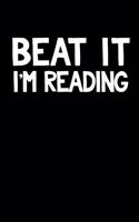 Beat It I'm Reading