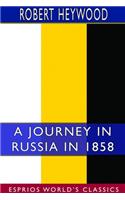 Journey in Russia in 1858 (Esprios Classics)