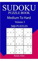 300 Medium to Hard Sudoku Puzzle Book