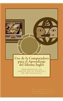 Uso de la Computadora para el Aprendizaje del Idioma Inglés