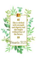 She Is Clothed with Strength and Dignity, and She Laughs Without Fear of the Future: Proverbs 31:25 Bible Journal