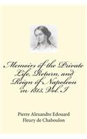 Memoirs of the Private Life, Return, and Reign of Napoleon in 1815, Vol. I: Pierre