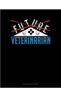 Future Veterinarian: Unruled Composition Book