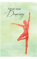 Dancer Never Stop Dancing Journal, Blank Sketch Paper: Sketchbook Artist Notebook with Unlined Drawing Paper