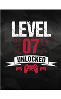 Level 07 Unlocked: Cool Gamer Notebook for 07 Year Old - Funny Video Gaming Fan 07th Birthday Gift - School / Students / Journal (7.44 x 9.69 - 110 Wide Rule Pages)