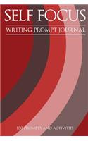 Self Focus - Writing Prompt Journal