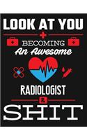 Look at You Becoming an Awesome Radiologist & Shit