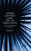 Making Copyright Work for the Asian Pacific