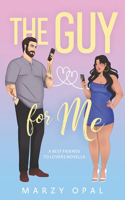 Guy For Me: A Best Friends to Lovers Novella