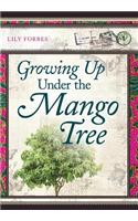 Growing Up Under the Mango Tree: (English)