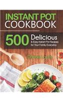 Instant Pot Cookbook: 500 Delicious and Easy Instant Pot Pressure Cooker Recipes for Your Family Everyday
