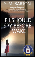 If I Should Spy Before I Wake: (2 A Project Stargazer Thriller)