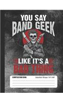 You Say Band Geek Like It's a Bad Thing