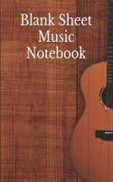 Blank Sheet Music Notebook: Music Manuscript Paper, Music Staff Paper, Music Composition Book