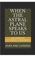 When the Astral Plane Speaks to Us