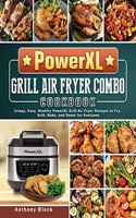 PowerXL Grill Air Fryer Combo Cookbook