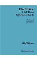Olof's Files: A Bob Dylan Performance Guide: Volume 3: 1978-1979