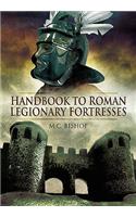 Handbook to Roman Legionary Fortresses