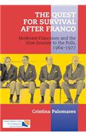 Quest for Survival After Franco: Moderate Francoism and the Slow Journey to the Polls, 1964-1977(LSE Studies in Spanish History)