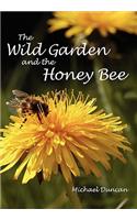 The Wild Garden and the Honey Bee