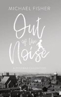 Out of the Noise: A Postwar Childhood in a Moorlands Town