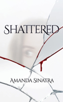 Shattered