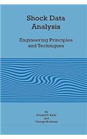Shock Data Analysis - Engineering Principles and Techniques